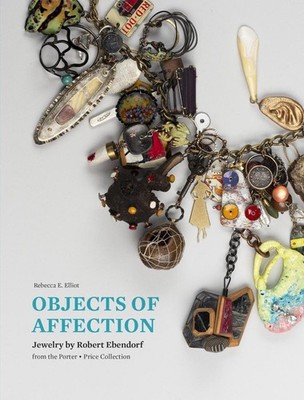 Objects of Affection: Jewelry by Robert Ebendorf from the Porter - Price Collect