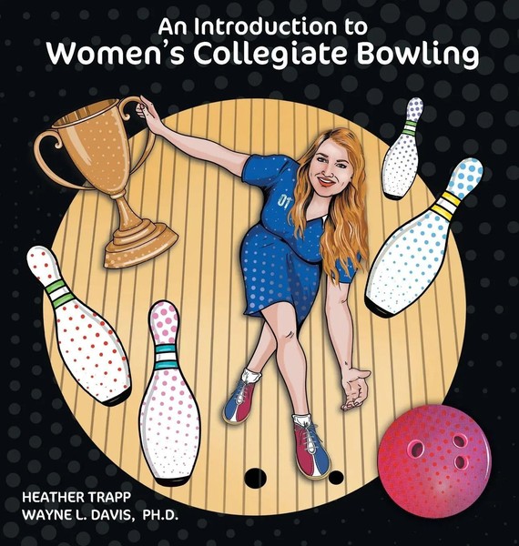 An Introduction To Women's Collegiate Bowling | Heather Trapp (U. A.) | Buch-image