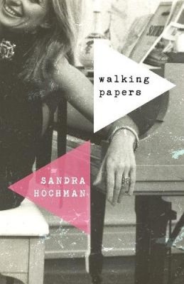 Walking Papers (The Sandra Hochman Collection) by Hochman, Sandra [Paperback]