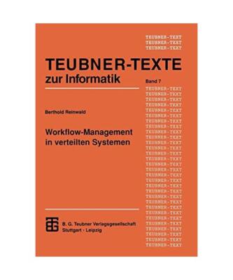 Workflow-Management in verteilten Systemen: Entwurf und Betrieb geregelter arbei