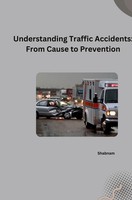 Shabnam | Understanding Traffic Accidents: From Cause To Prevention | Buch