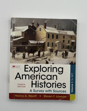 Exploring American Histories: A Survey with Sources. 4th E.  Vol. 1: To 1877