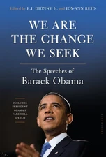 We Are the Change We Seek: The Speeches of Barack Obama