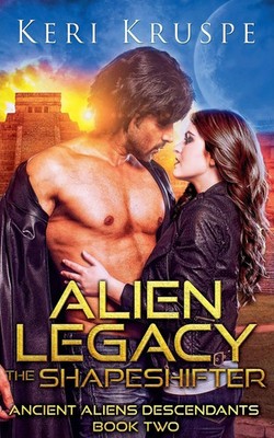 Alien Legacy The Shapeshifter Keri Kruspe Taschenbuch Englisch 2021