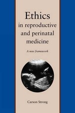 Carson Strong Ethics in Reproductive and Perinatal Medic (Paperback) (UK IMPORT)
