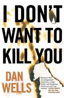 Dan Wells | I Don't Want To Kill You | Taschenbuch | Englisch (2011)