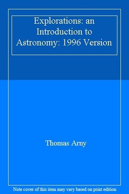 Explorations: an Introduction to Astronomy: 1996 Version, Thomas 