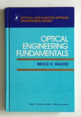 Optical Engineering Fundamentals - Hardcover By Walker, Bruce H. - GOOD