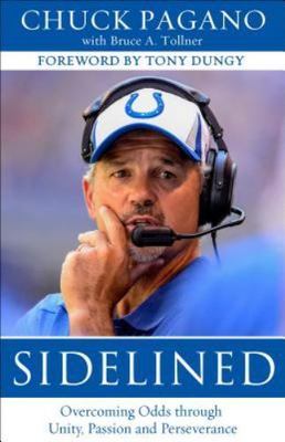 Sidelined: Overcoming Odds through - 9780310341031, hardcover, Chuck Pagano, new