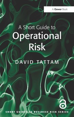A Short Guide to Operational Risk by David Tattam (English) Paperback Book