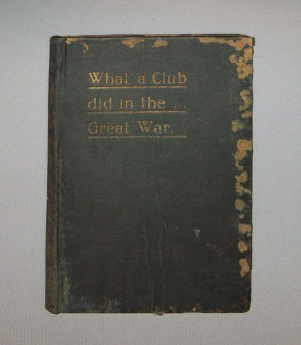 Antique Vtg 1920 District Workmans Club HB Book What a Club Did In The Great War