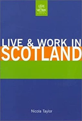 Live and Work in Scotland Paperback Nicola Taylor