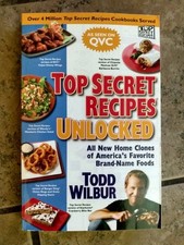 Top Secret Recipes Unlocked All New Home Clones of America's Favorited Cookbook 
