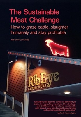 The Sustainable Meat Challenge: How to graze cattle, slaughter humanely and stay