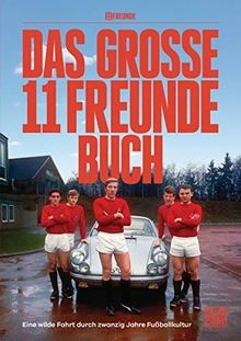 Das große 11 Freunde Buch: Eine wilde Fahrt durch 20 Jah... | Buch | Zustand gut