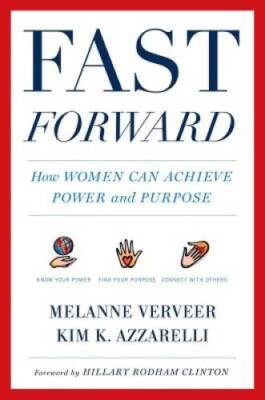 Fast Forward: How Women Can Achieve Power and Purpose - Hardcover - GOOD