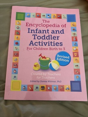 The Encyclopedia of infant and toddler activities for children birth to 3 