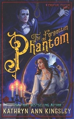 Kathryn Ann Kingsley The Forgotten Phantom (Paperback) Creature Feature