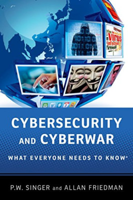 Cybersecurity and Cyberwar: What Everyone Needs to Know - Paperback NEW Singer,