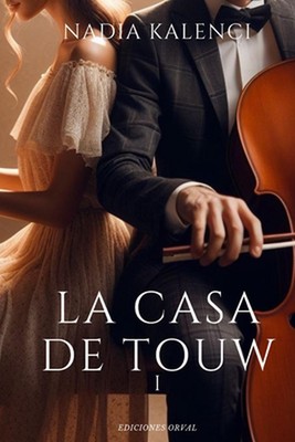 La Casa de Touw: Sonata del Destino by Nadia Maria Orozco Rubalcava Paperback Bo