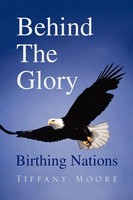 Tiffany Moore | Behind The Glory | Taschenbuch | Englisch (2011) | Xlibris