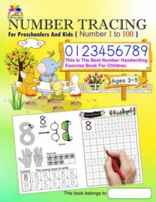 Number Tracing Book for Preschoolers and Kids Ages 3-5 Number 1 to 100: The B...