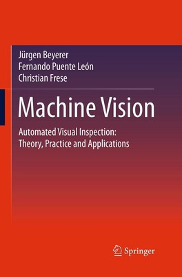 Machine Vision Automated Visual Inspection: Theory, Practice and Applications xx