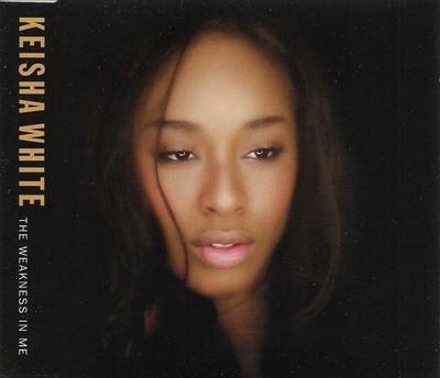 KEISHA WHITE Weakness in me w/ UNRELEASED Europe CD single SEALED USA seller