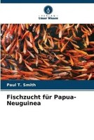 Paul T. Smith (U. A.) | Fischzucht FüR Papua-Neuguinea | Taschenbuch | Deutsch
