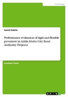 Performance Evaluation Of Rigid And Flexible Pavement In Addis Ababa City Road A