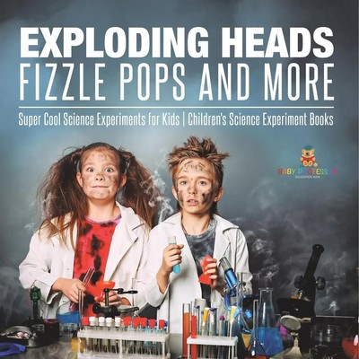 Baby | Exploding Heads, Fizzle Pops and More Super Cool Science Experiments...