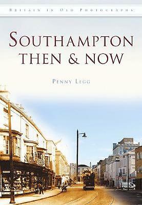 Southampton Then & Now... By Legg, Penny, Paperback,New