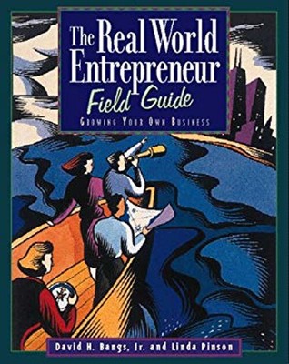 The Real World Entrepreneur Field Guide Linda, Bangs, David H., J