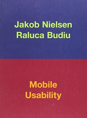 Mobile Usability By Jakob Nielsen, Raluca Budiu