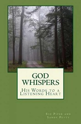 God Whispers: His Words to a - Paperback, by Piper Sue; Petty - Very Good