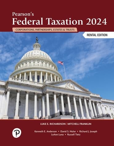 Pearson's Federal Taxation 2024: Corporations, Partnerships, Estates and Tru...