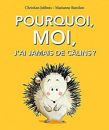 Pourquoi Moi J Ai Jamais De Calins By Jolibo Book Condition Very Good Ebay Pourquoi Moi J Ai Jamais De Calins By Jolibo Book Condition Very Good Ebay