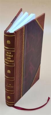 Man Visible And Invisible : Examples Of Different Types Of Men A [Leather Bound]