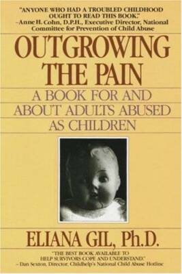 Outgrowing the Pain: A Book for and About Adults Abused As Children - GOOD
