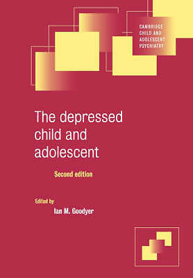 The Depressed Child and Adolescent Goodyer Paperback 9780521794268 2e