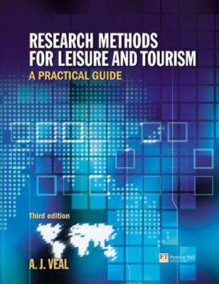 Research Methods for Leisure & Tourism: A Practical Guide - paperback Veal, ...