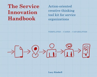 The Service Innovation Handbook: Action-oriented Creative Thinking Toolkit f...