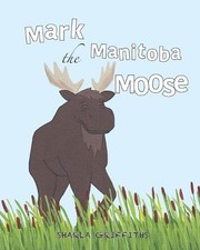 Sharla Griffiths Mark the Manitoba Moose (Paperback) (UK IMPORT)