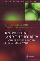 Knowledge And The World: Challenges Beyond The Science Wars Philippe Blanchard