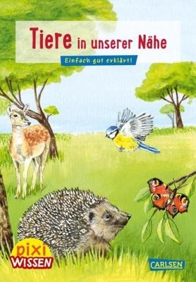 Pixi Wissen 17: Tiere in unserer Nähe | Sörensen, Hanna | Kartoniert