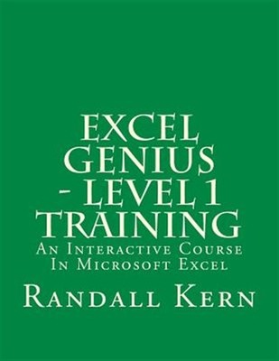 Excel Genius : An Interactive Course in Excel, Paperback by Kern, Randall E.,...