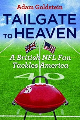 Tailgate to Heaven, Adam Goldstein, Used; Very Good Book