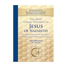 The Great Cosmic Teachings of Jesus of Nazareth to His Apostles and Disciples...