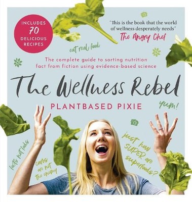 Plantbased Pixie The Wellness Rebel (Gebundene Ausgabe)