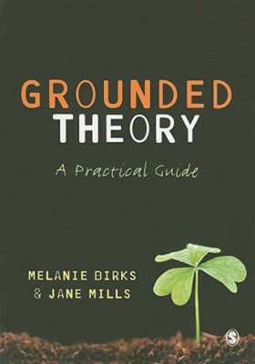 Grounded Theory : A Practical Guide Paperback Melanie, Mills, Jan